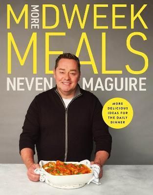 More Midweek Meals By Neven Maguire 9780717195527 (Hardback)