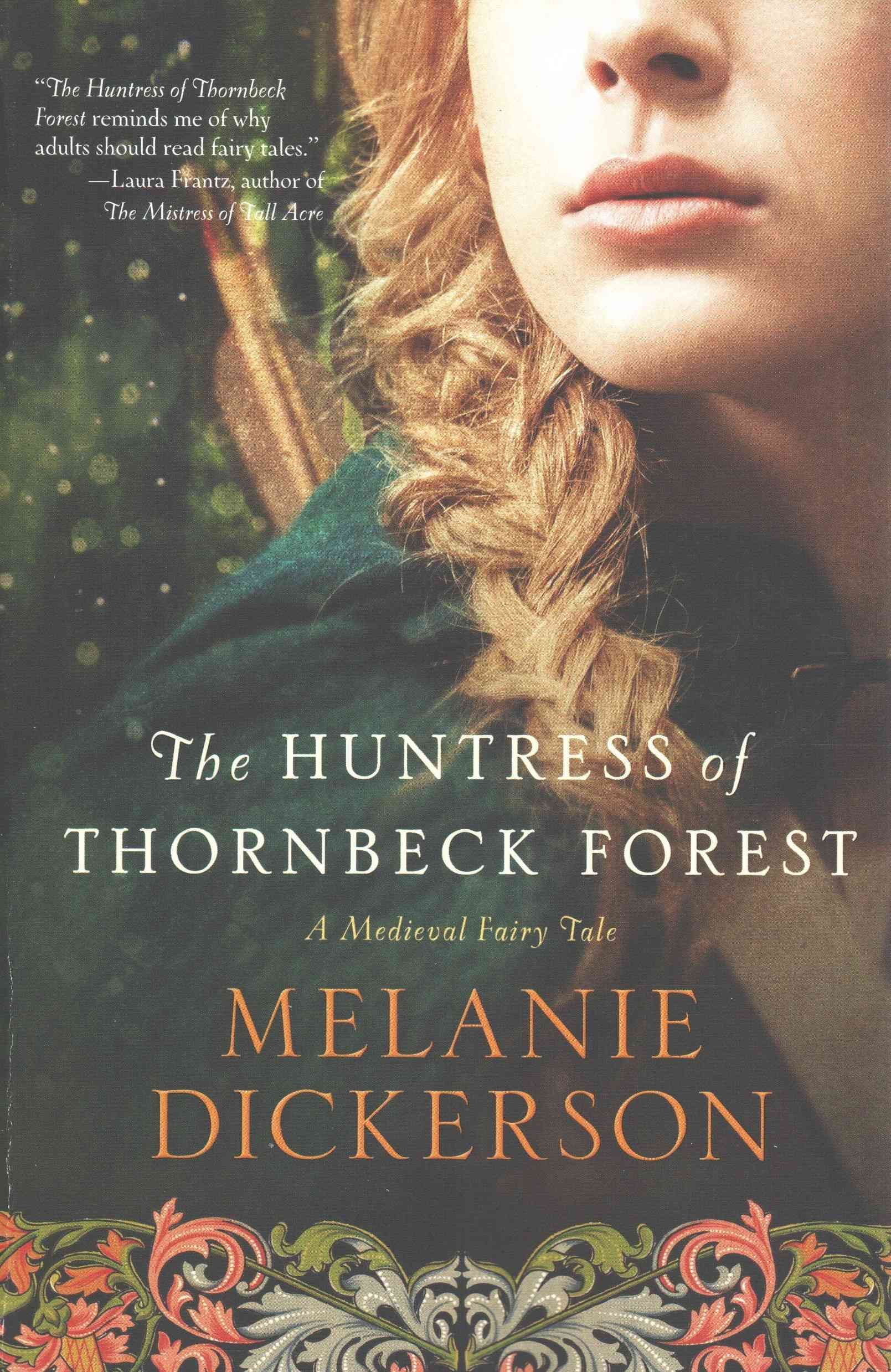 The Huntress of Thornbeck Forest By Dickerson, Melanie 9780718026240