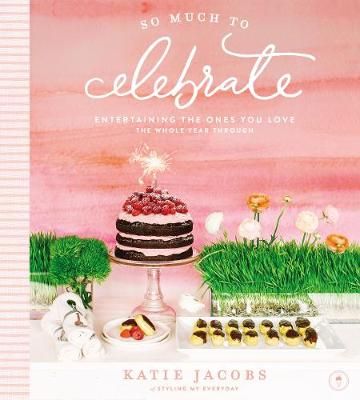 So Much to Celebrate 9780718075187 (Hardback)