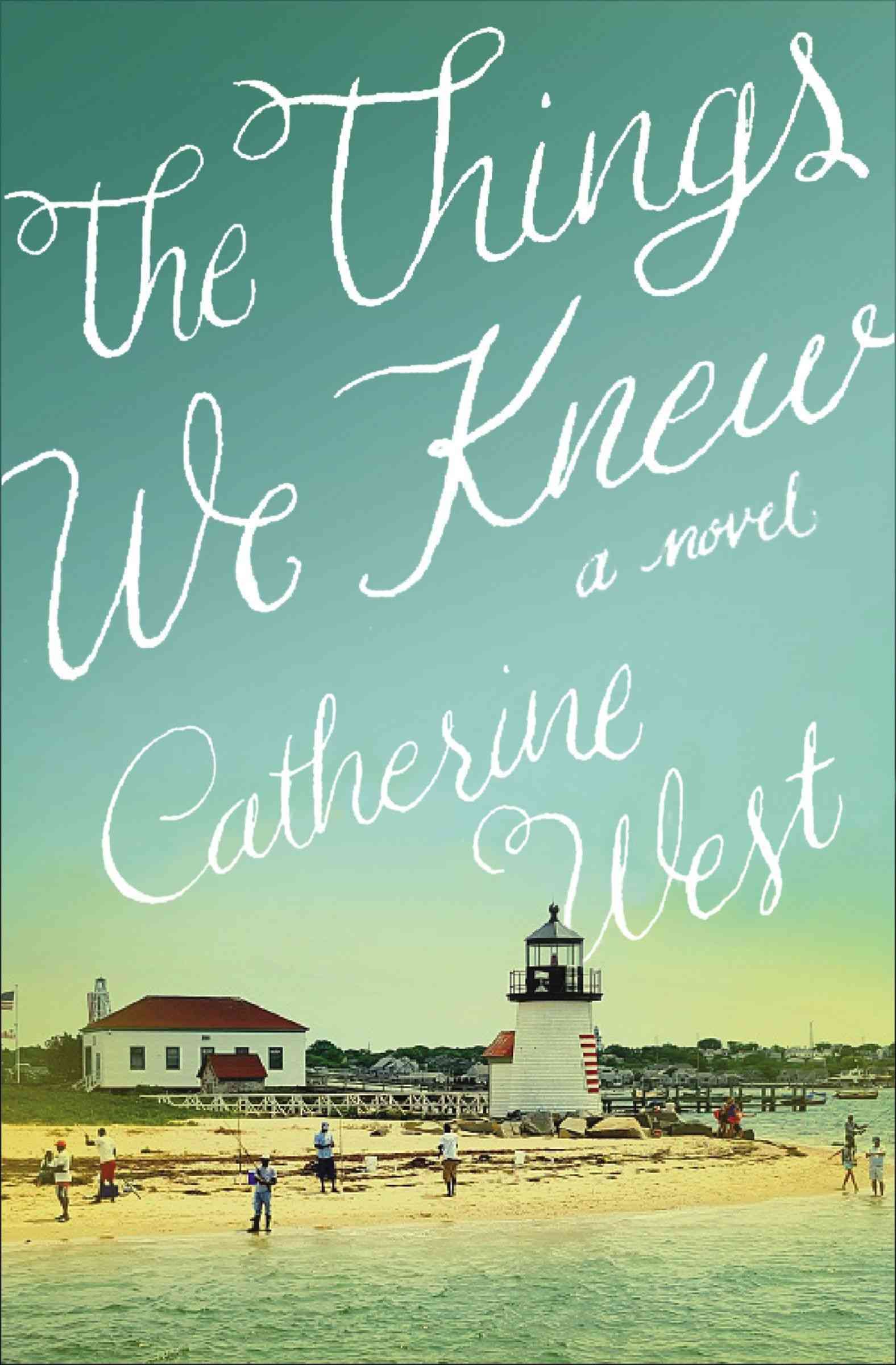 The Things We Knew By West, Catherine 9780718078102 (Paperback)