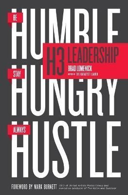 H3 Leadership: Be Humble. Stay Hungry. Always Hustle. 9780718088507