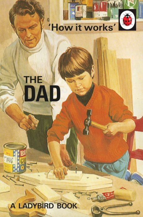 The Dad By Jason Hazeley, Joel Morris 9780718184261 (Hardback)