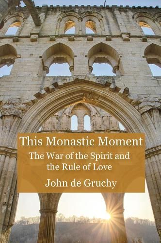 This Monastic Moment By John W. De Gruchy 9780718896829 (Paperback)