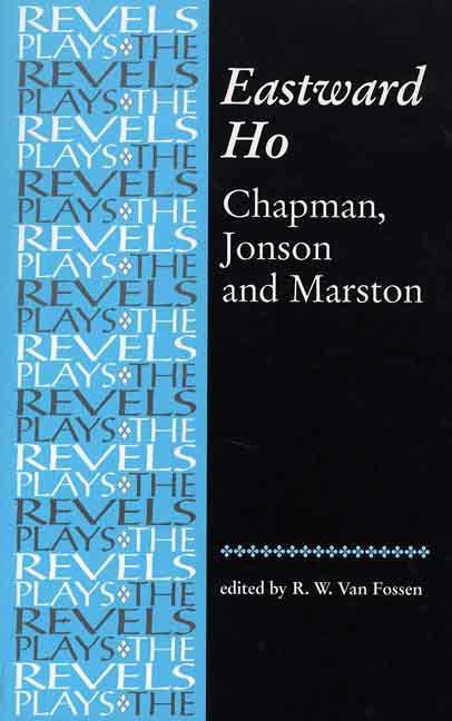 Eastward Ho!: Chapman, Jonson and Marston By Van Fossen 9780719030925