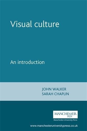 Visual Culture: An Introduction By Chaplin, Sarah 9780719050206