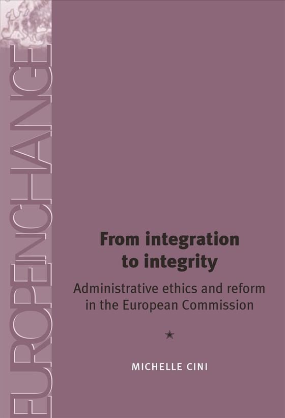 From Integration to Integrity By Michelle Cini 9780719065057