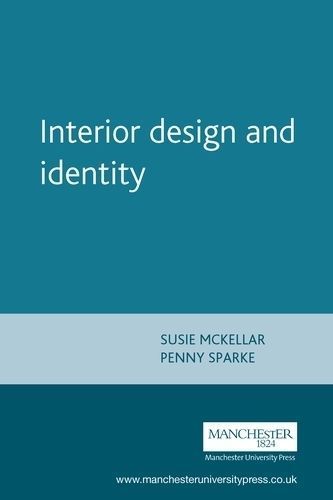 Interior Design and Identity By Sparke, Penny 9780719067297