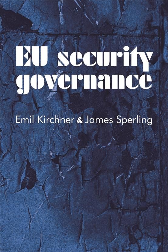 Eu Security Governance By Emil Kirchner 9780719074684 (Hardback)
