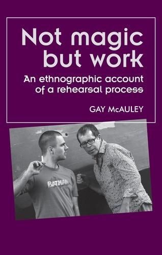 Not Magic but Work By Gay McAuley 9780719085437 (Hardback)