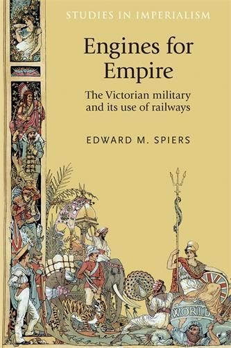 Engines for Empire By Edward M. Spiers 9780719086151 (Hardback)