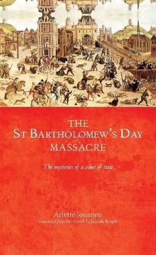The Saint Bartholomew's Day Massacre 9780719088315 (Hardback)
