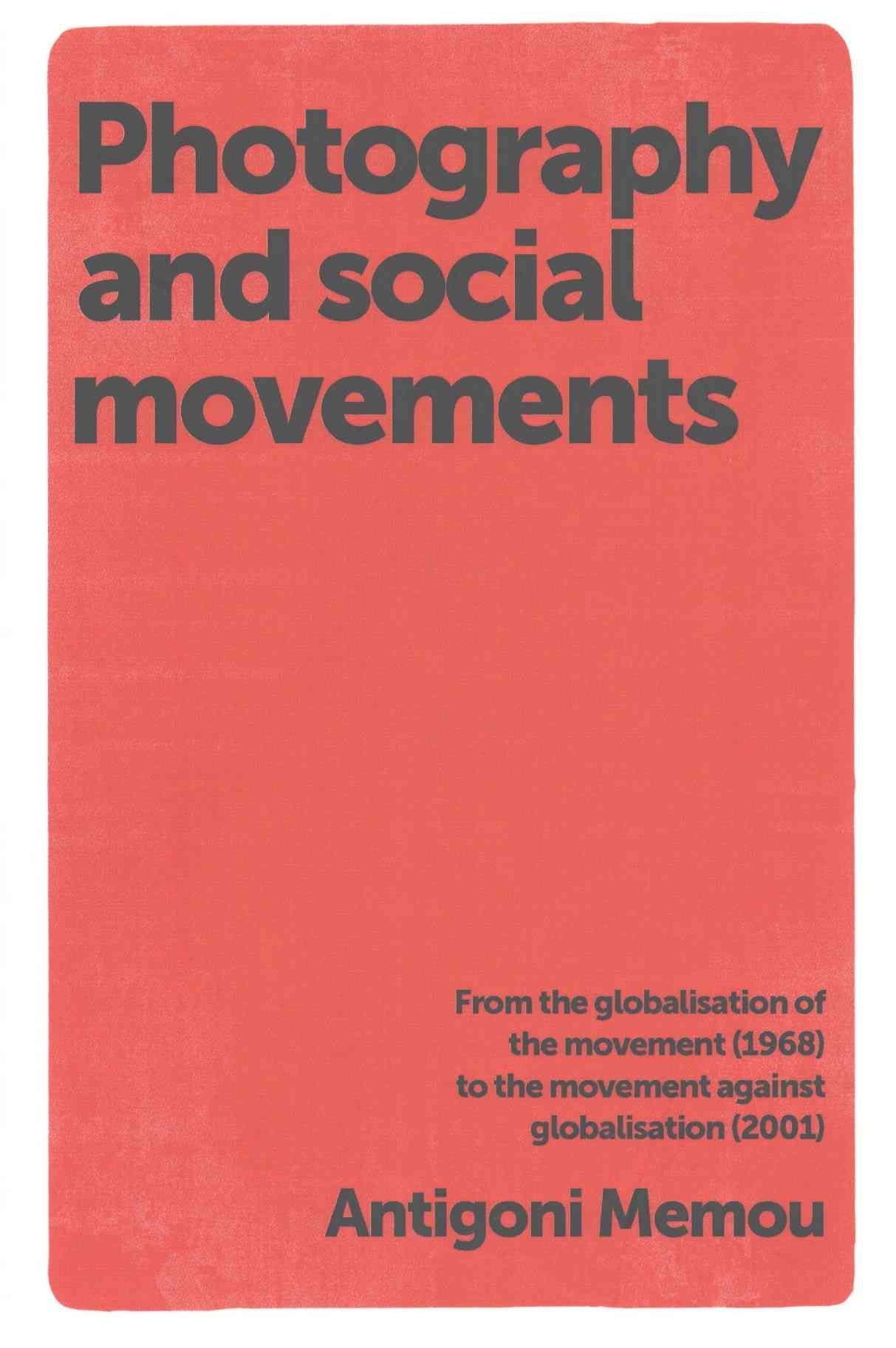 Photography and Social Movements By Antigoni Memou 9780719099991