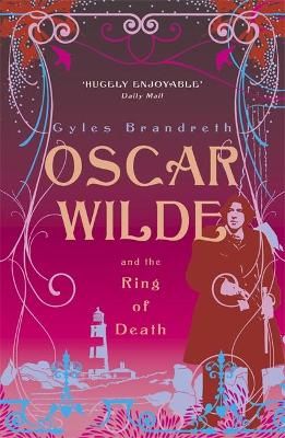Oscar Wilde and the Ring of Death By Gyles Daubeney Brandreth