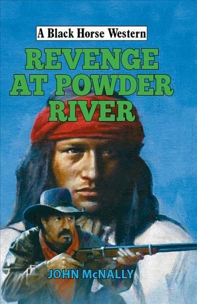 Revenge at Powder River By John McNally 9780719827082 (Hardback)