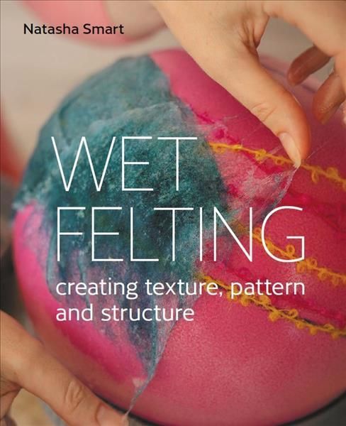 Wet Felting By Natasha Smart 9780719840395 (Paperback)