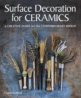 Surface Decorations for Ceramics By Claire Ireland 9780719841538