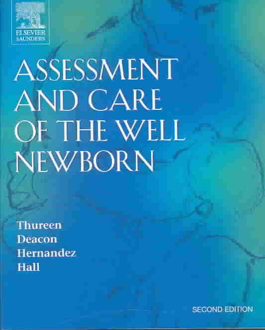 Assessment and Care of the Well Newborn By Patti J. Thureen