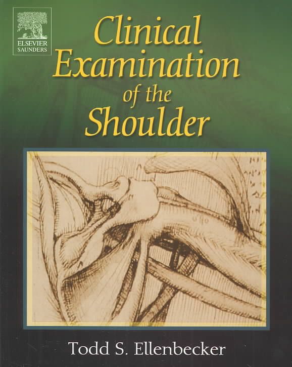 Clinical Examination of the Shoulder By Todd S. Ellenbecker (Hardback)