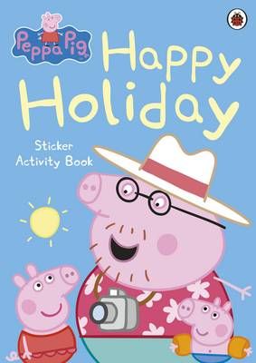 Peppa Pig: Happy Holiday Sticker Activity Book By Peppa Pig