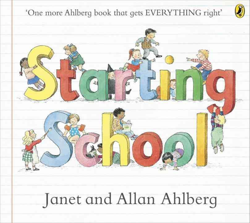 Starting School By Allan Ahlberg (author), Janet Ahlberg (artist)