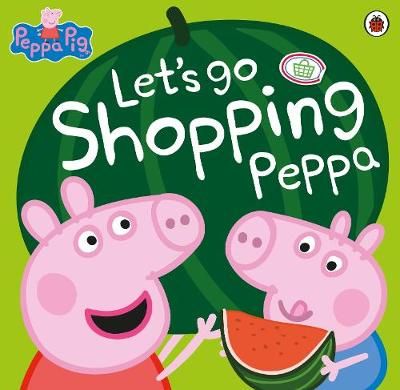 Let's Go Shopping Peppa 9780723299905 (Paperback)