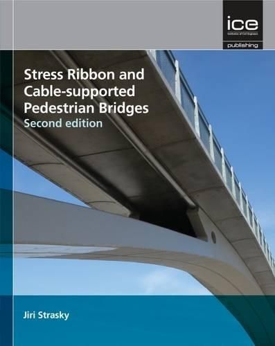 Stress Ribbon and Cable-Supported Pedestrian Bridges By Jiri Strasky