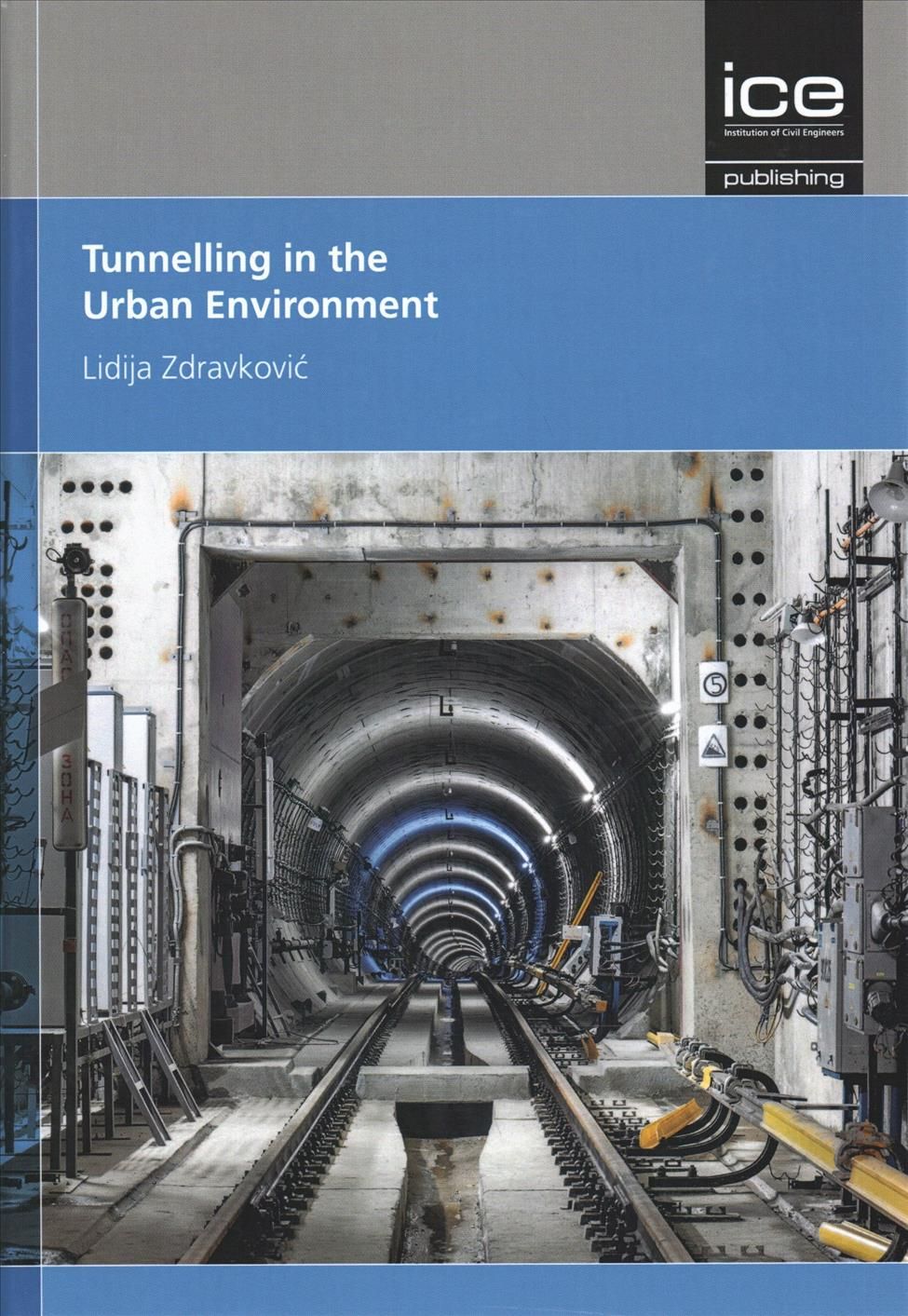 Tunnelling in the Urban Environment By Lidija Zdravkovic 9780727763778