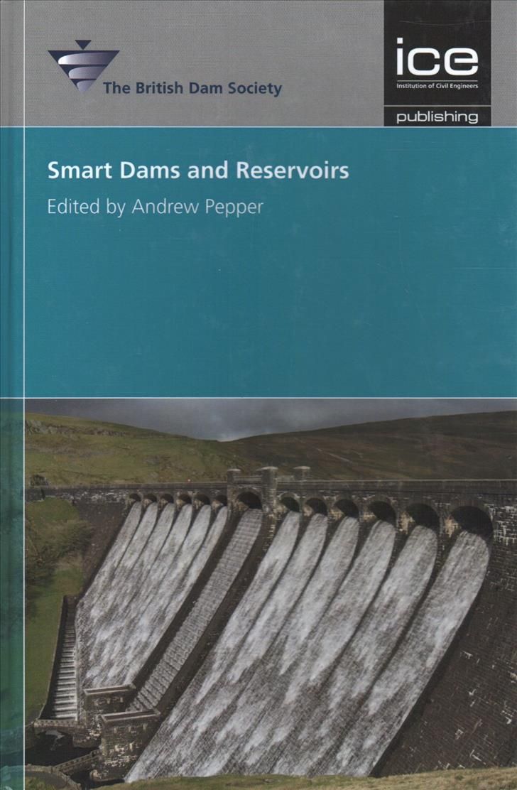 Smart Dams and Reservoirs By Andrew Pepper 9780727764119 (Hardback)