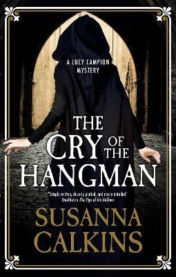 The Cry of the Hangman By Susanna Calkins 9780727850331 (Hardback)