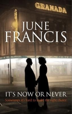 It's Now or Never - A saga set in 1950s Liverpool By June Francis