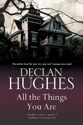 All the Things You Are By Declan Hughes 9780727883711 (Hardback)
