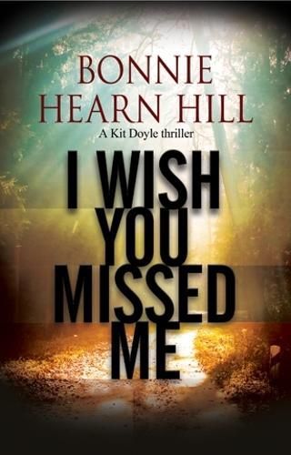 I Wish You Missed Me By Bonnie Hill 9780727893192 (Hardback)