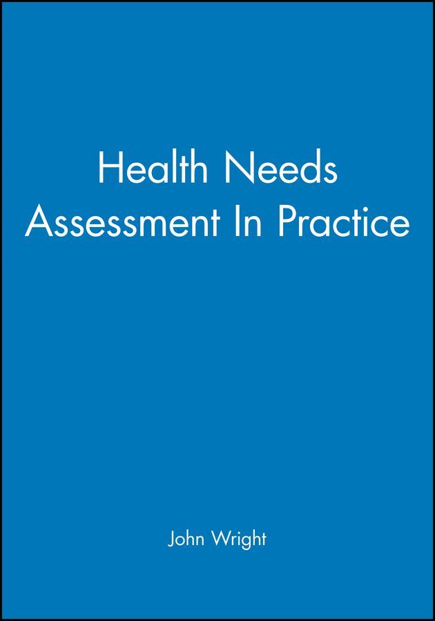 Health Needs Assessment In Practice By Wright 9780727912701