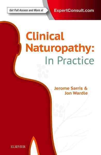 Clinical Naturopathy in Practice By Jerome Sarris, Jon Wardle