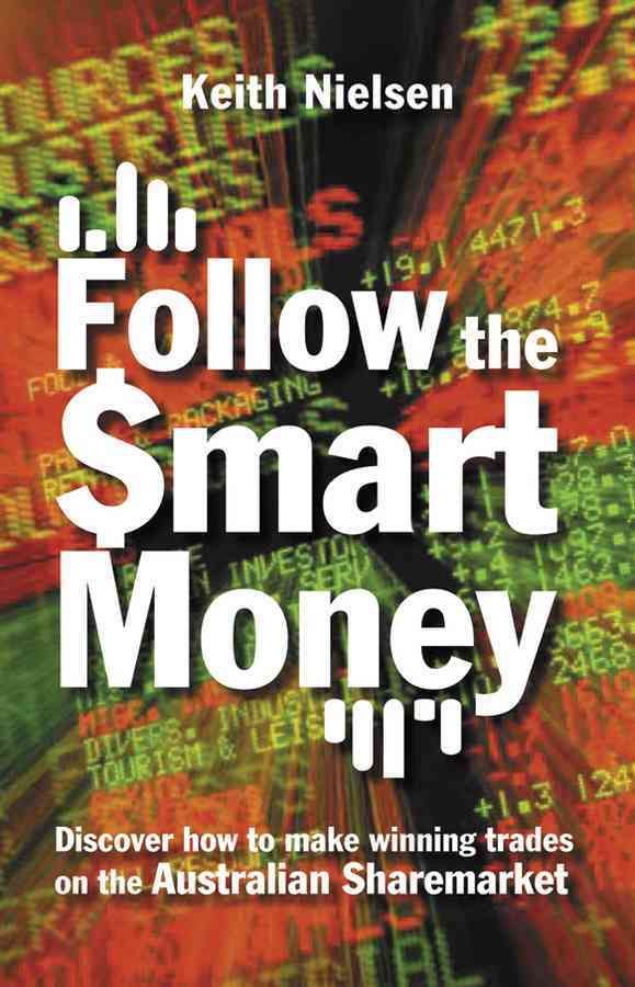 Follow the Smart Money By Keith Nielsen 9780731404414 (Paperback)
