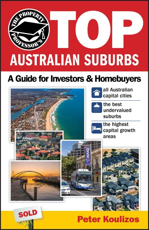 The Property Professor's Top Australian Suburbs By Peter Koulizos