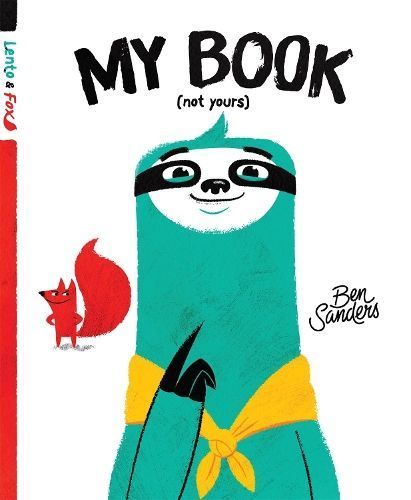 My Book (Not Yours) By Ben Sanders 9780734419040 (Hardback)