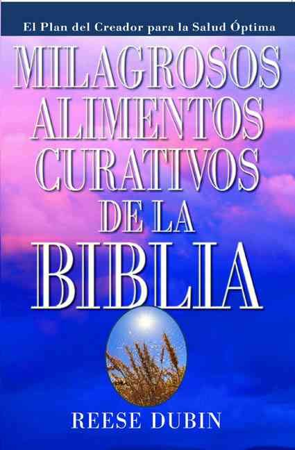 Milagrosos Alimentos Curativos De La Biblia By Reese Dubin (Paperback)