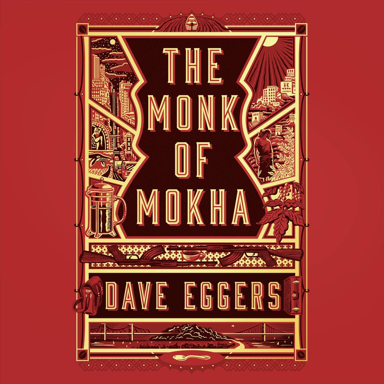 The Monk of Mokha By Dave Eggers (author), Dion Graham (read by)