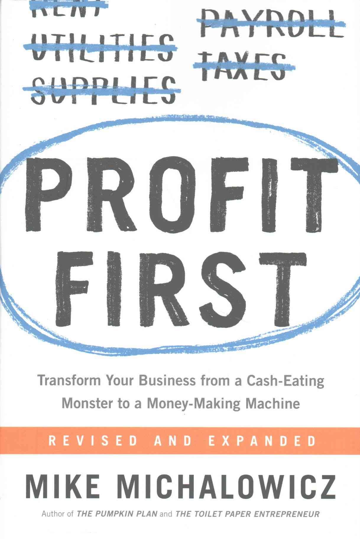 Profit First By Mike Michalowicz 9780735214149 (Hardback)