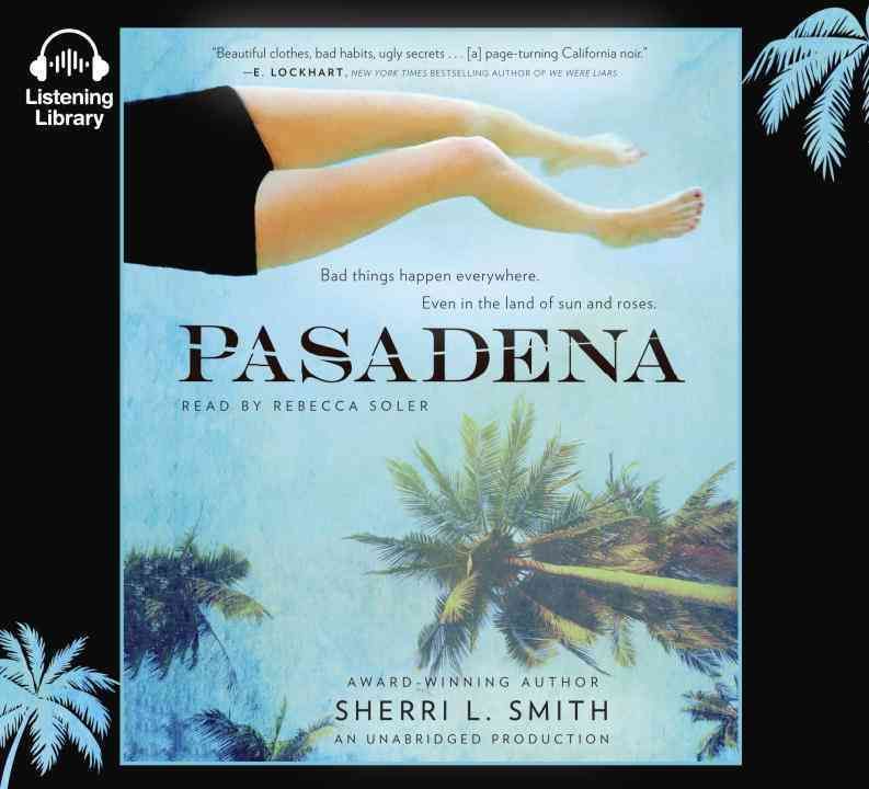 Pasadena By Sherri L. Smith (author), Rebecca Soler (read by)