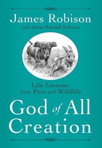 God of All Creation: Life Lessons from Pets and Wildlife 9780735289727
