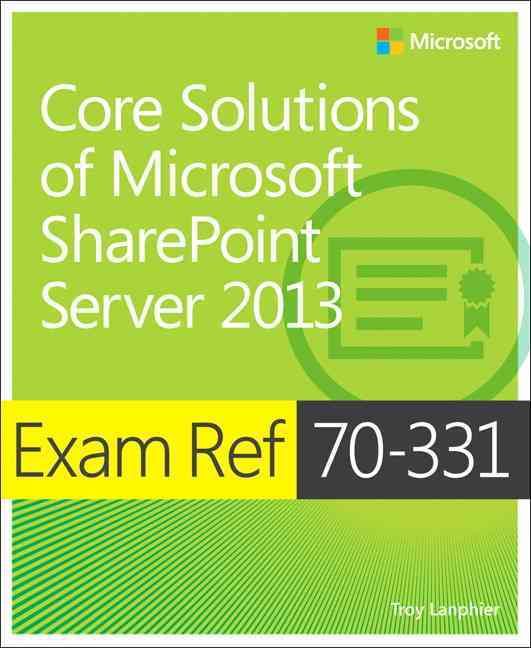 Exam Ref 70?331: Core Solutions of Microsoft SharePoint Server 2013