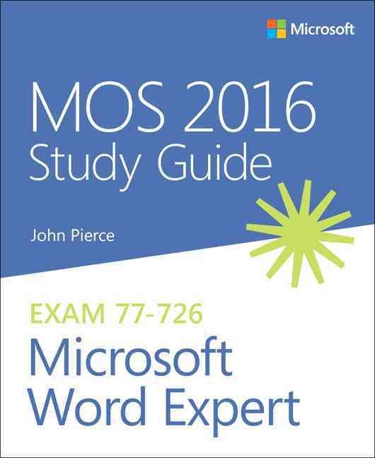 MOS 2016 Study Guide for Microsoft Word Expert By John Pierce