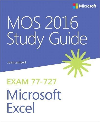 MOS 2016 Study Guide for Microsoft Excel By Joan Lambert 9780735699434