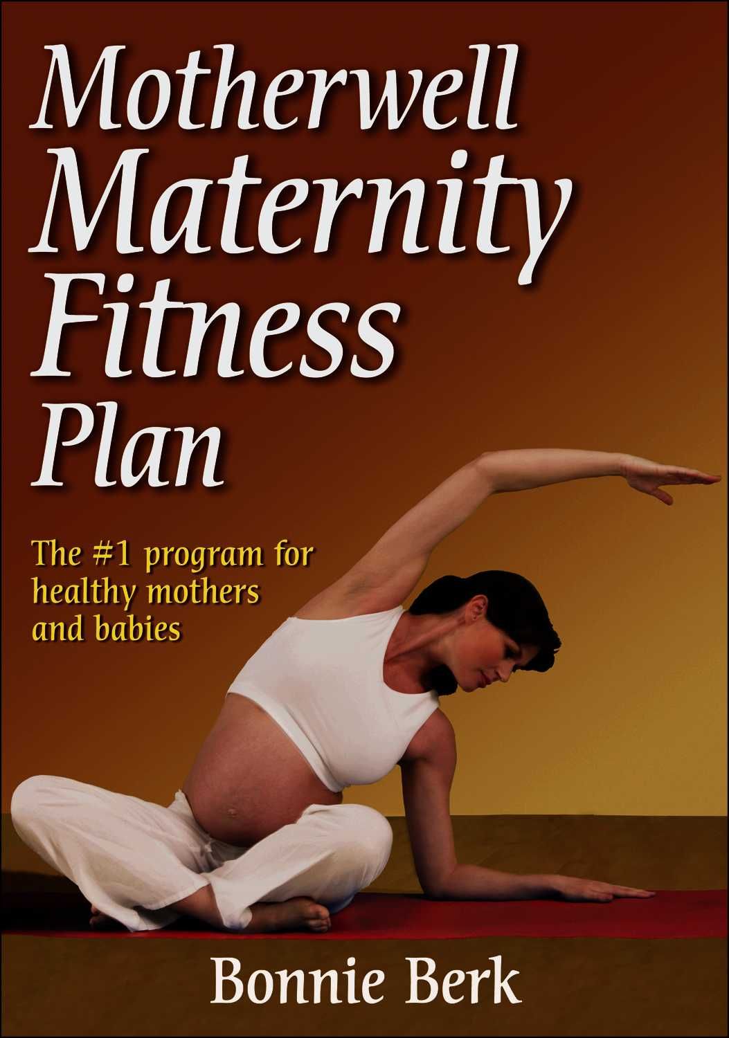 Motherwell Maternity Fitness Plan By Bonnie Berk 9780736052931