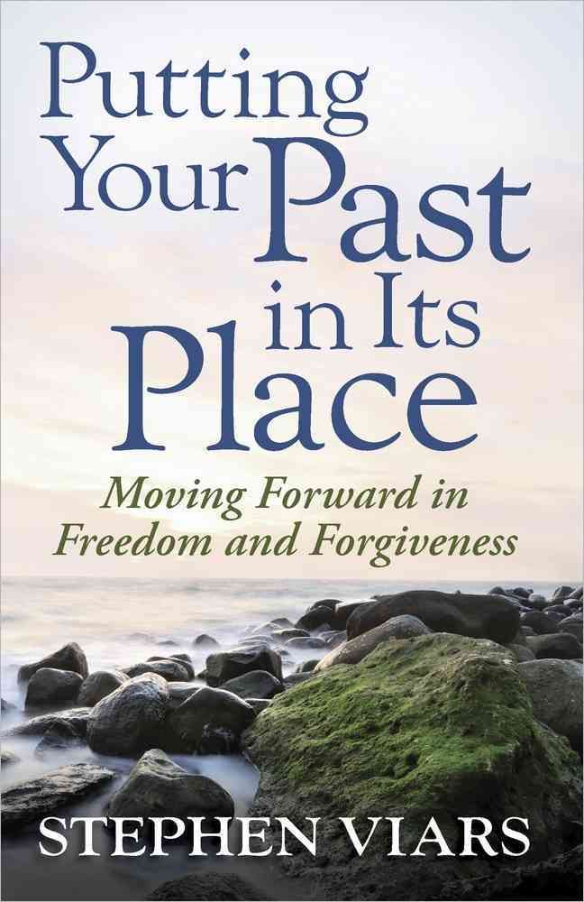 Putting Your Past in Its Place By Stephen Viars 9780736927390