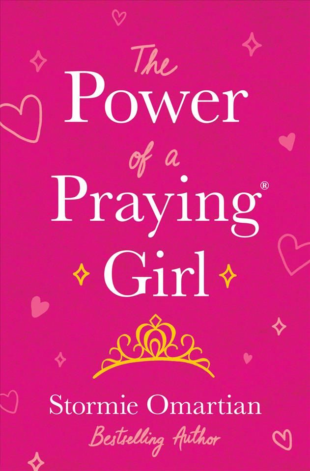 The Power of a Praying Girl By Stormie Omartian 9780736983716