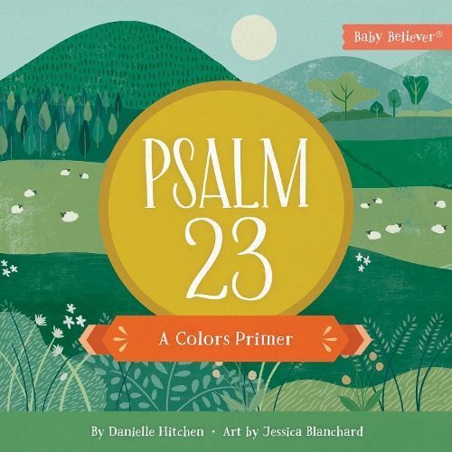 Psalm 23 By Danielle Hitchen (author), Jessica Blanchard (artist)