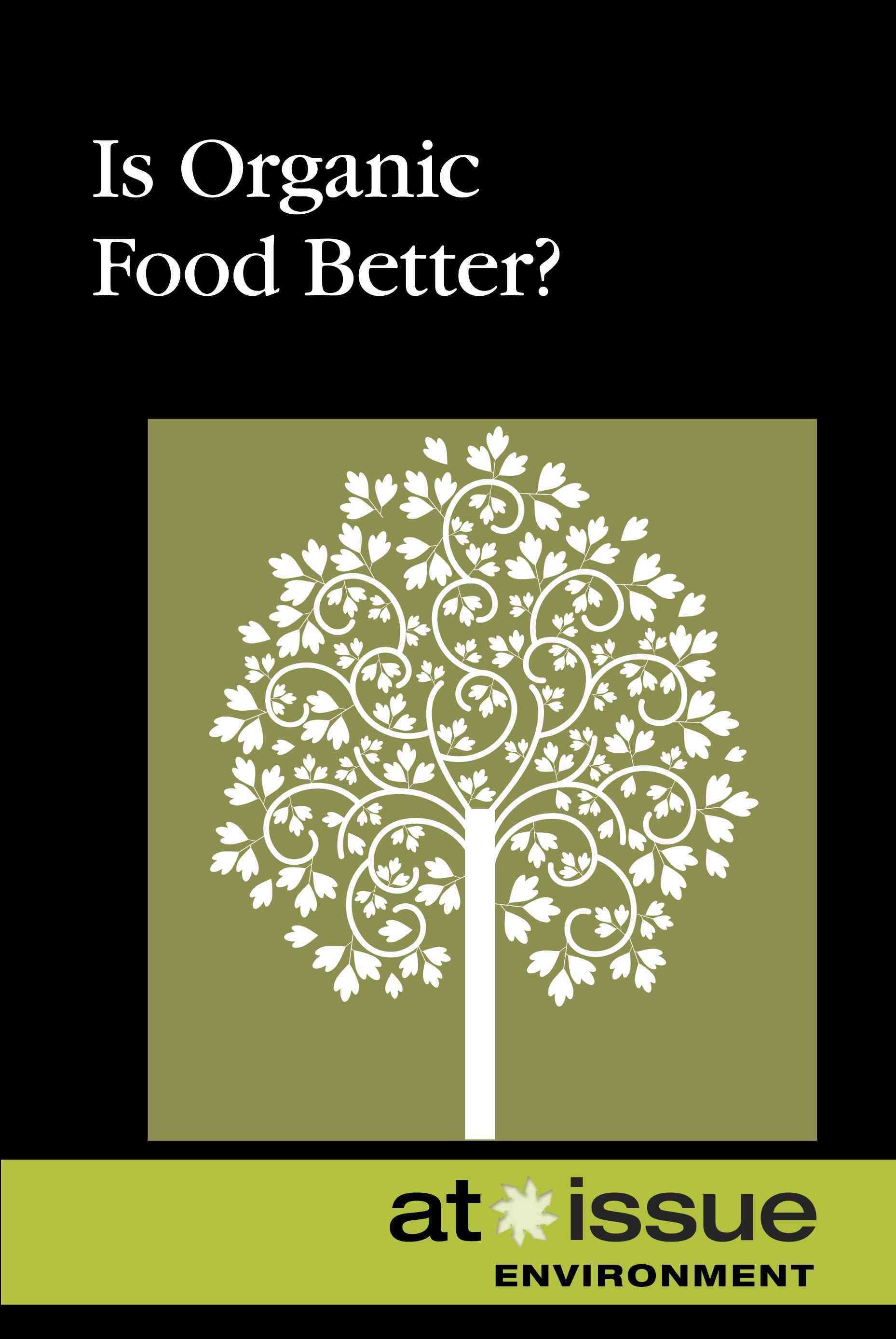 Is Organic Food Better? By Ronald D Lankford Jr (editor) 9780737751581
